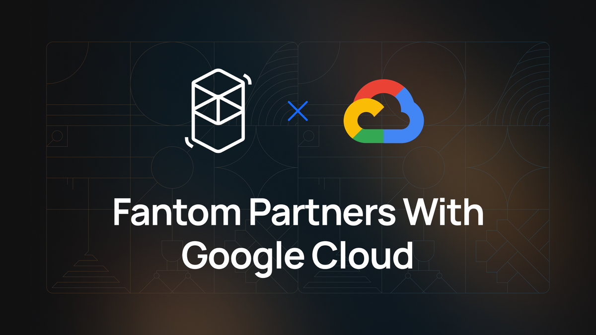 Fantom Foundation Forges Strategic Partnership With Google Cloud