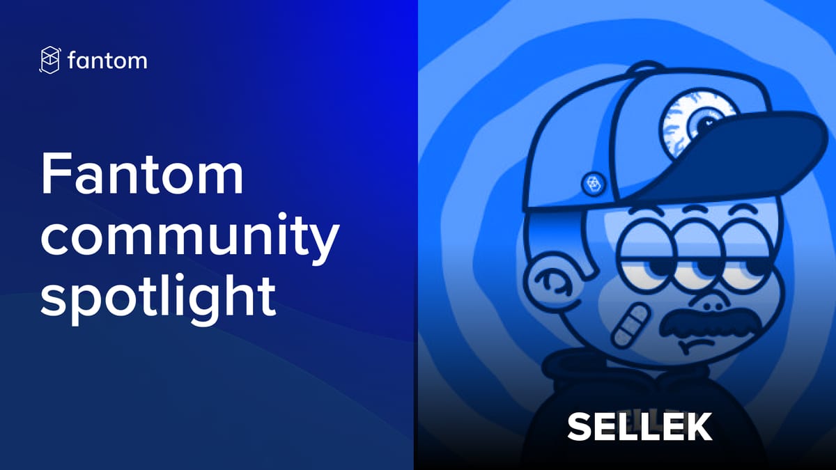 Fantom Community Spotlight - SELLEK