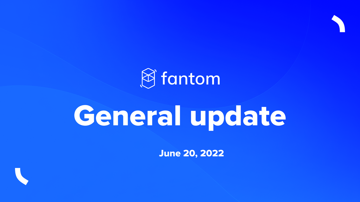 Fantom General Update | June 20 2022