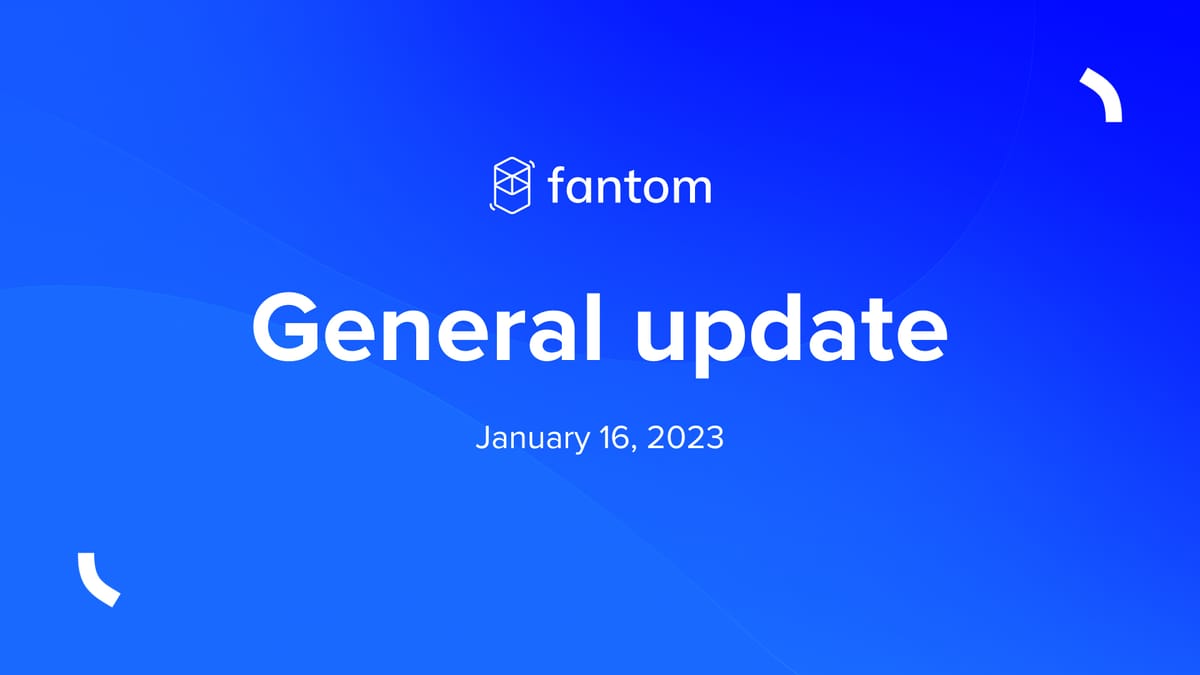 Fantom General Update | January 16 2023