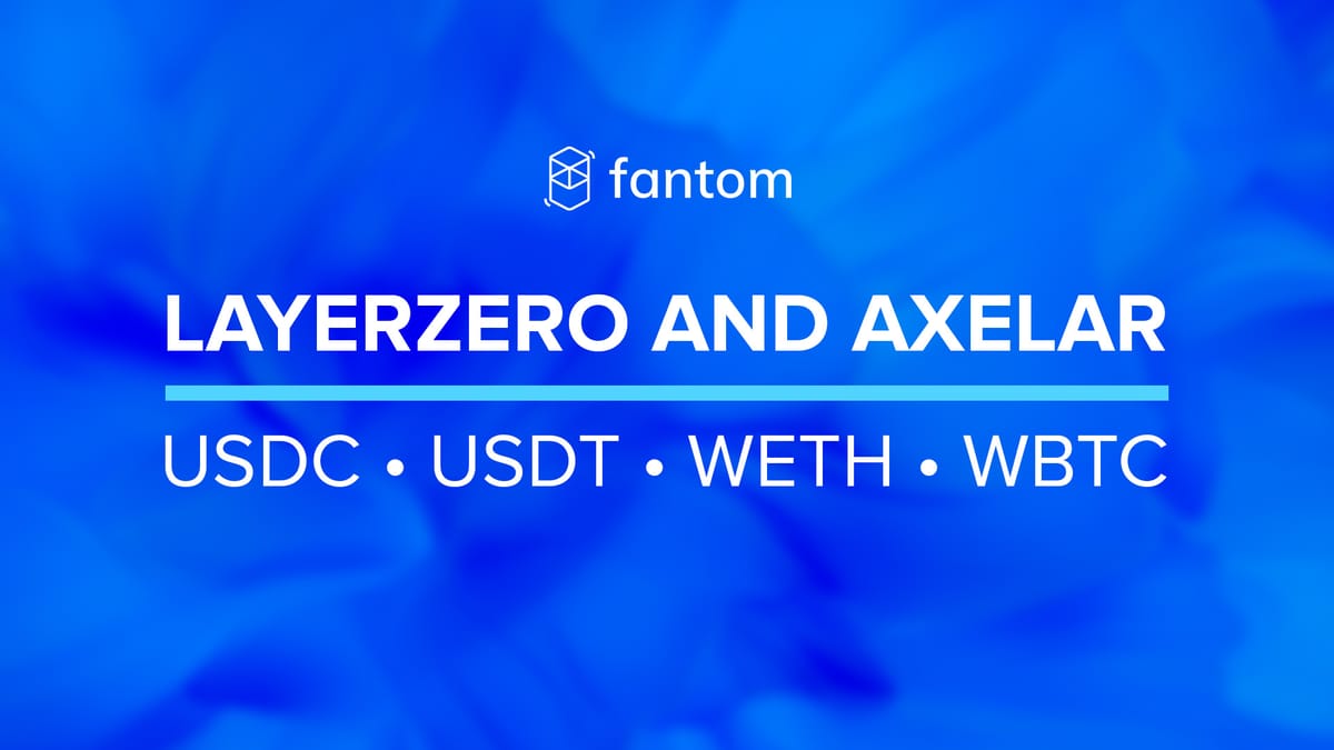 LayerZero and Axelar Introduce USDC, USDT, WETH, and WBTC to Fantom