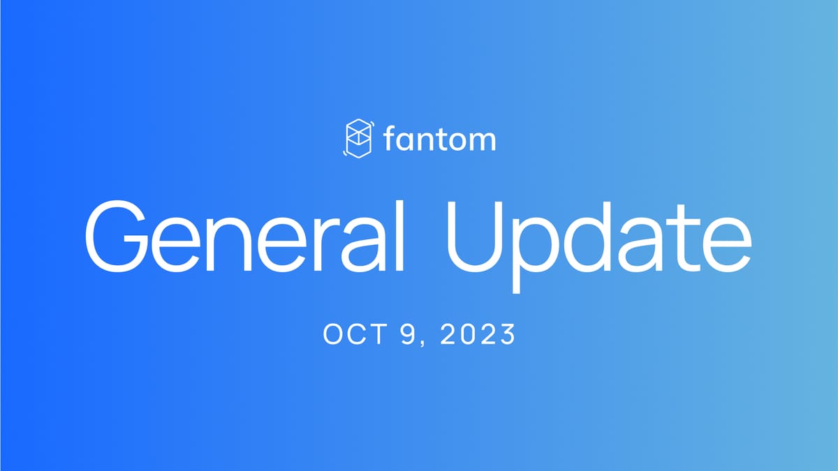 Fantom General Update | October 9, 2023