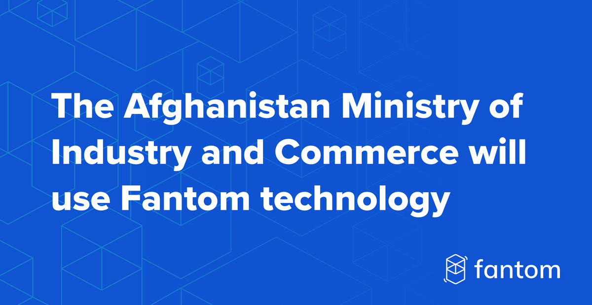 The Afghanistan Ministry of Industry and Commerce and Fantom enter into a blockchain and software pilot program