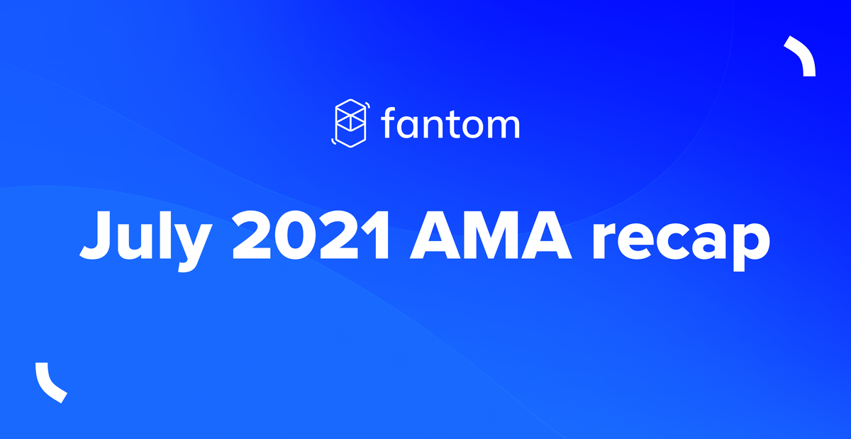 July 2021 AMA recap