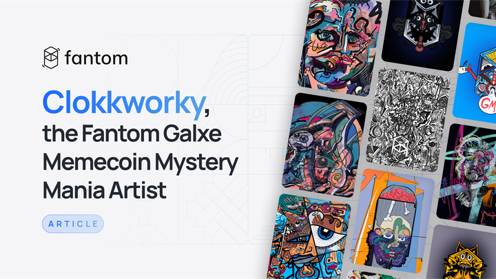 Clokkworky, the Fantom Galxe Memecoin Mystery Mania Artist
