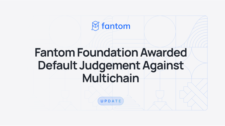 Fantom Foundation Awarded Default Judgement Against Multichain