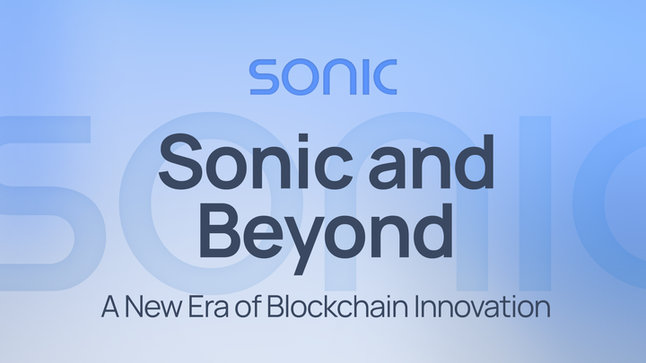 Sonic and Beyond: A New Era of Blockchain Innovation