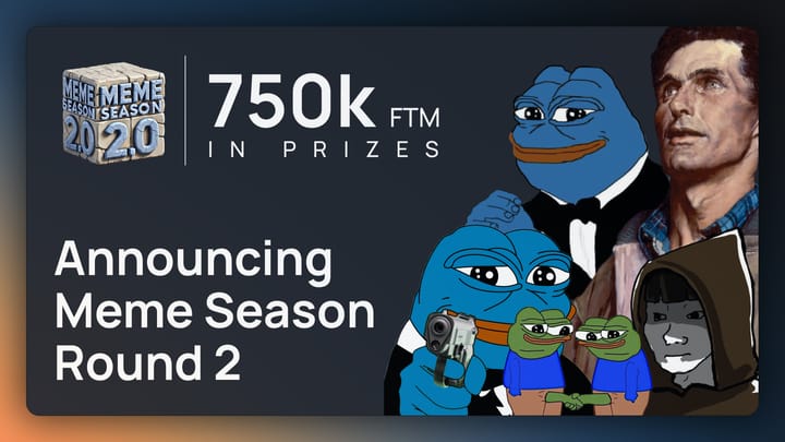 Announcing Meme Season Round 2 — 750,000 FTM in Prizes