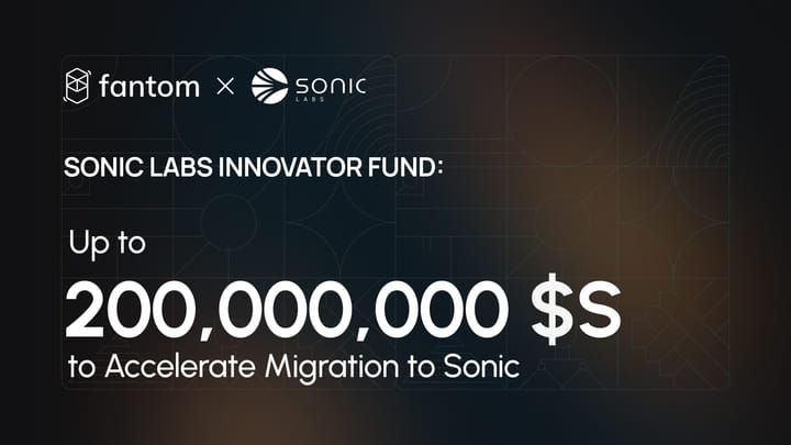 Sonic Labs Innovator Fund: Up to 200,000,000 S to Accelerate Migration to Sonic