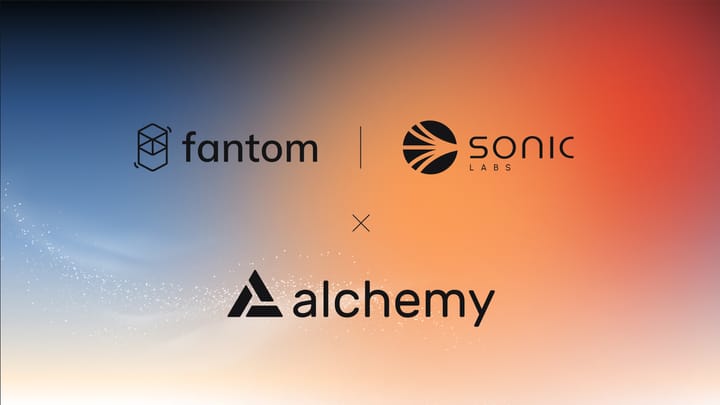 Fantom Foundation and Sonic Labs Partner With Alchemy to Enhance Performance and Scalability for Opera and Sonic