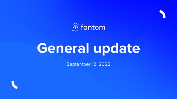 Fantom General Update | September 12 2022