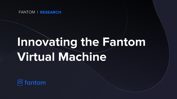 Innovating the Fantom Virtual Machine