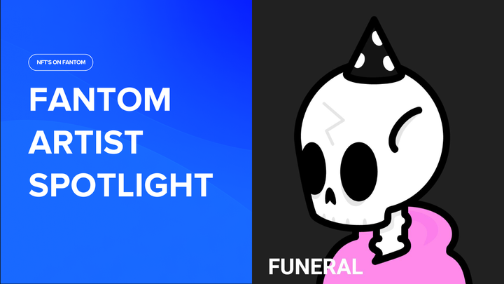 Fantom NFT Artist Spotlight – Funeral