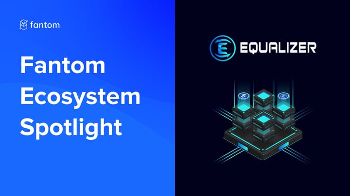 Equalizer — Fantom Ecosystem Spotlight