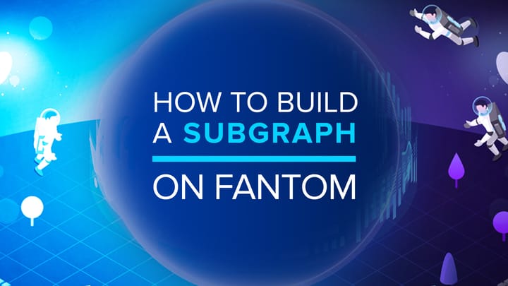 How to Build a Subgraph on Fantom