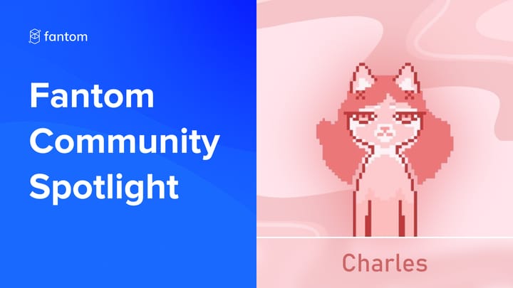 Charles — Fantom Community Spotlight
