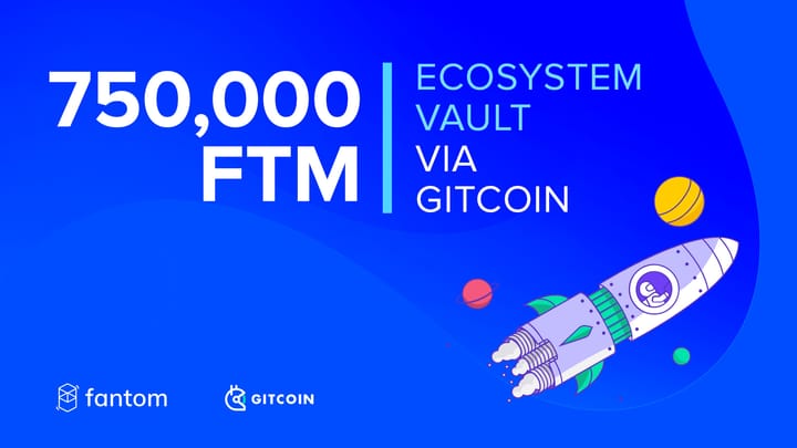 750,000 FTM: Ecosystem Vault Distribution via Gitcoin