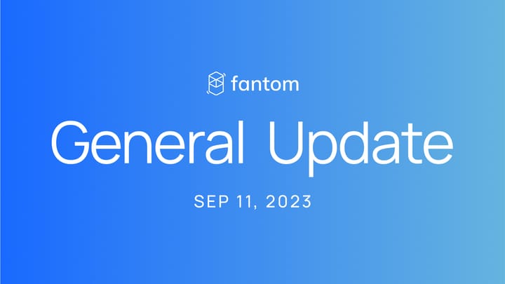 Fantom General Update | September 11, 2023