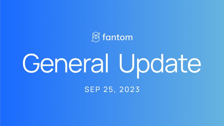 Fantom General Update | September 25, 2023