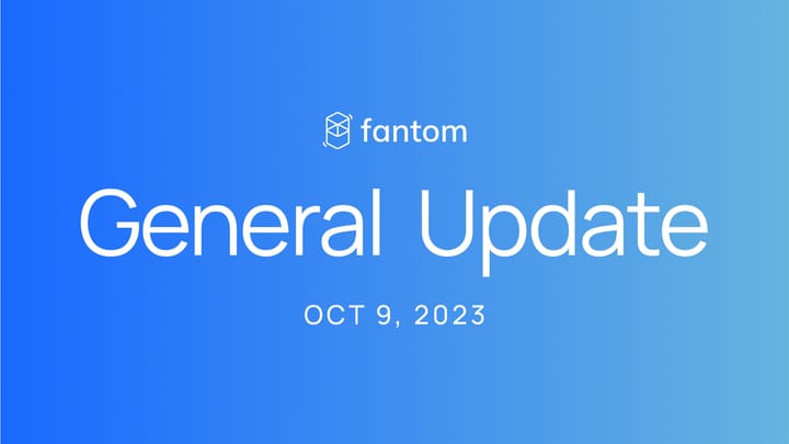 Fantom General Update | October 9, 2023