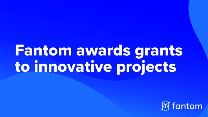 Fantom Foundation awards grants to innovative projects growing the network