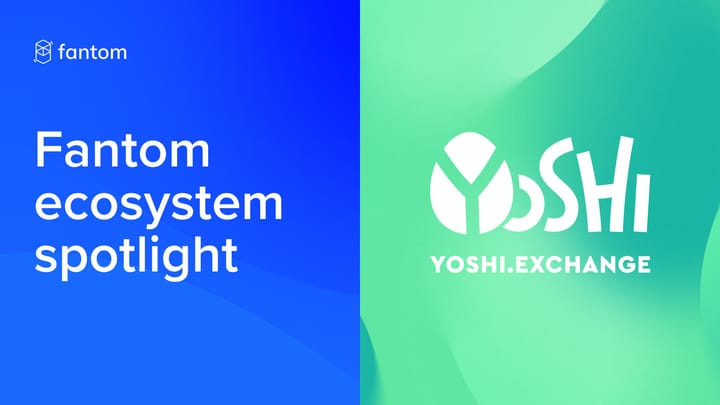 Fantom Ecosystem Spotlight – Yoshi.exchange 