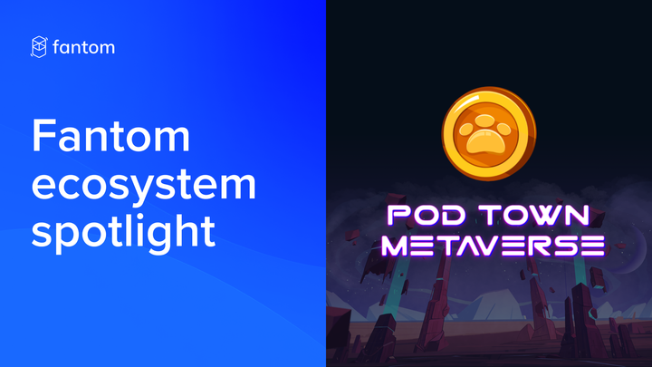 Fantom Ecosystem Spotlight – Pod Town