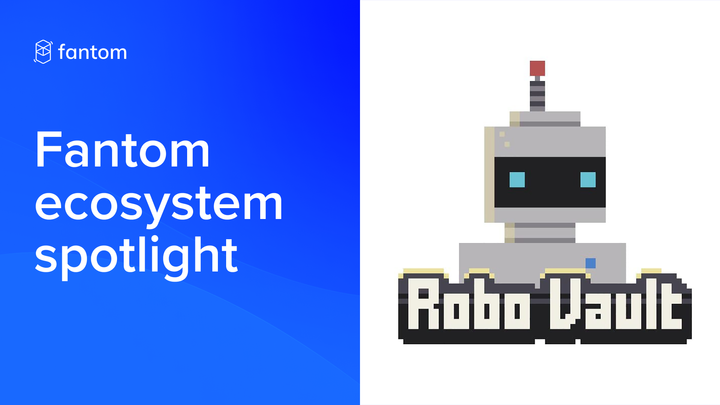 Fantom Ecosystem Spotlight – RoboVault