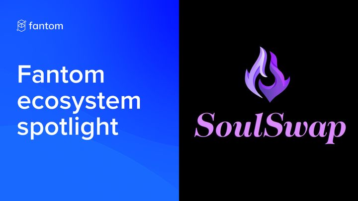 Fantom Ecosystem Spotlight – SoulSwap